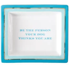 Be the Person Your Dog Thinks You Are Tray